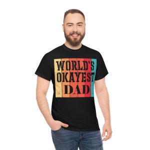 Worlds Okayest Dad Shirt