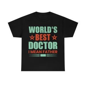 Worlds Best Doctor Fathers Day Shirt