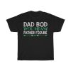 Dad Bod You Mean Father Shirt