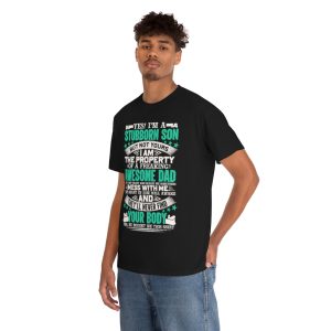 Yes I’m A Stubborn Son But Not Yours Shirt