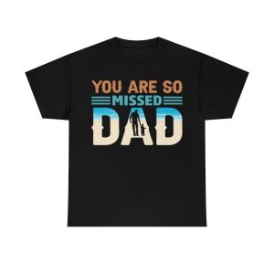 You Are So Misseddad Shirt