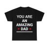 You Are An Amazing Dad Shirt