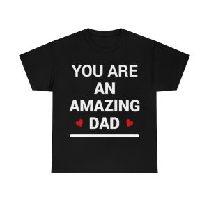 You Are An Amazing Dad Shirt