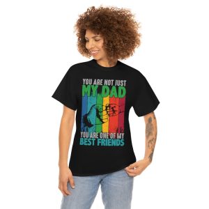 You Are Not Just My Dad Shirt