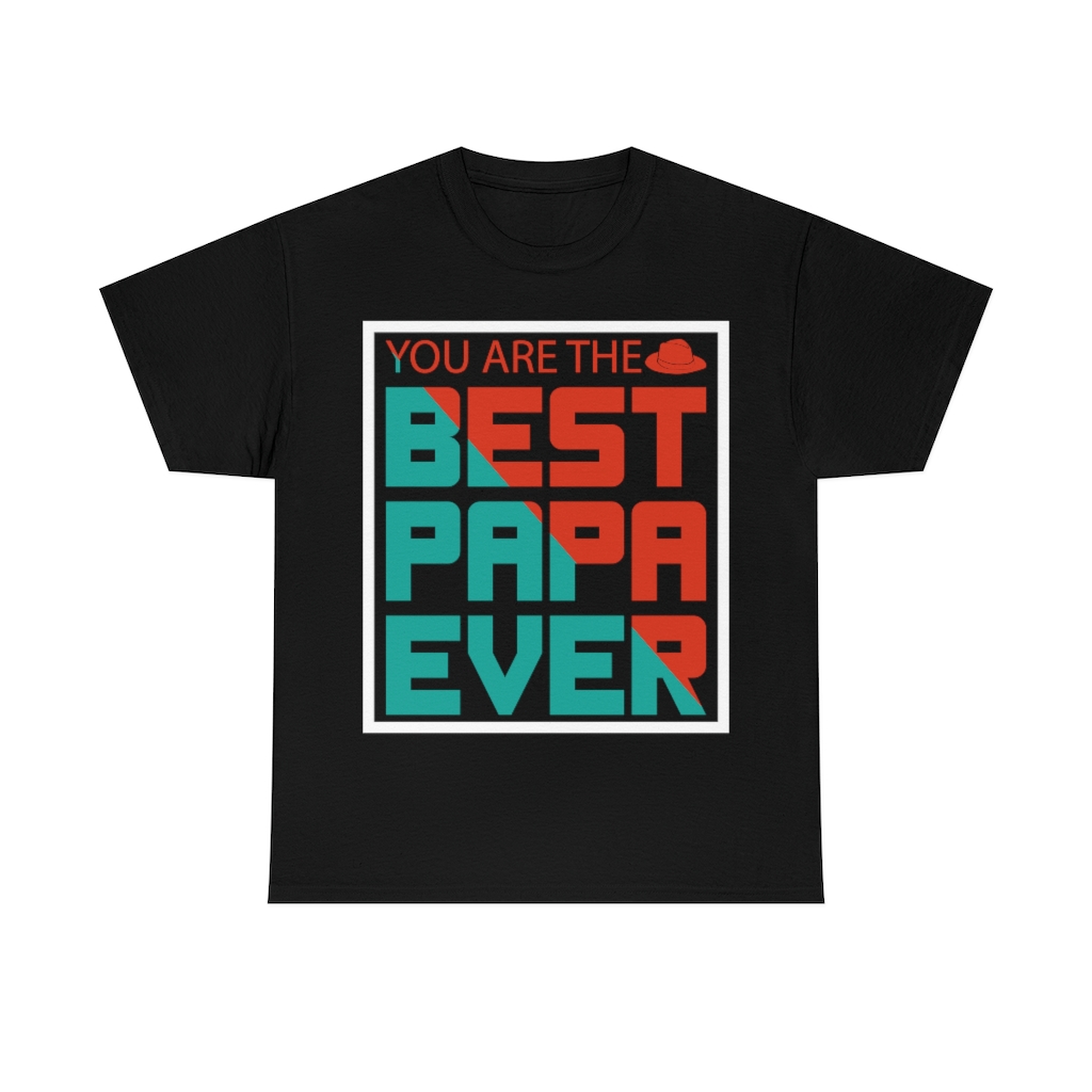 You Are The Best Papa Shirt