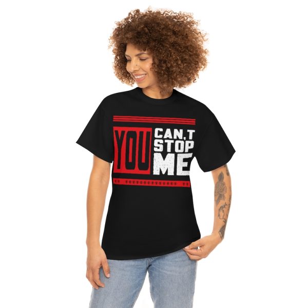 You Can’t Stop Me Shirt