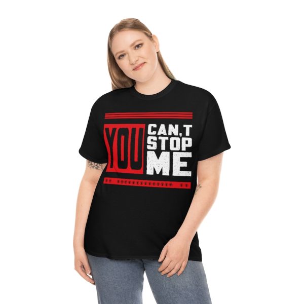 You Can’t Stop Me Shirt