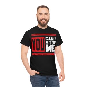 You Can’t Stop Me Shirt