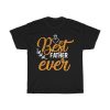 Dad Best Father Ever Shirt