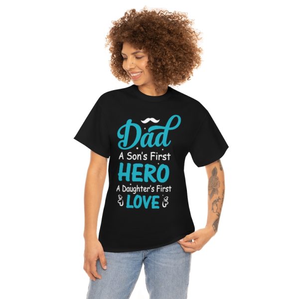 Dad A Son’s First Hero A Daughter’s First Love Shirt Design