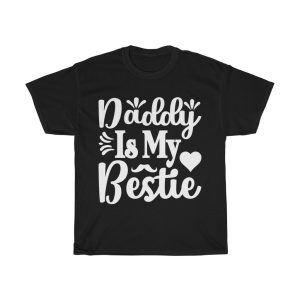 Daddy Is My Bestie Shirt Design 2