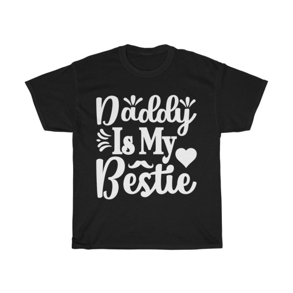 Daddy Is My Bestie Shirt Design 2