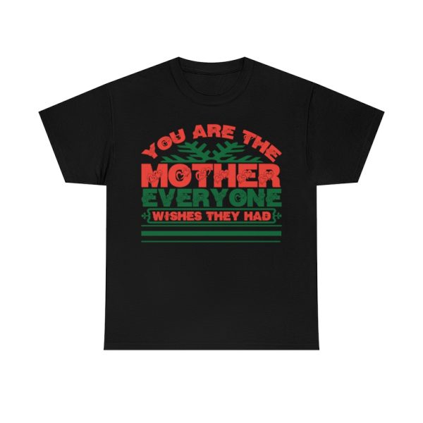 You Are The Mother Everyone Wishes They Had Shirt