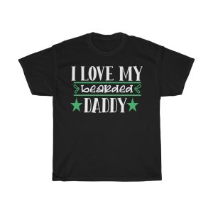 I Love My Bearded Daddy Shirt Design 7