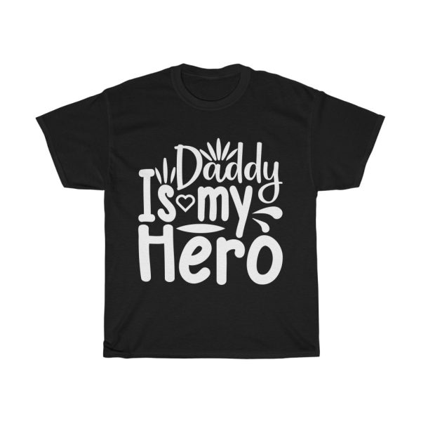 Daddy Is My Hero Shirt Design 2