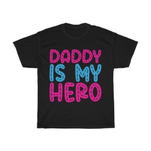 Daddy Is My Hero Shirt Design 4