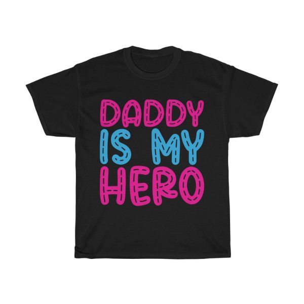 Daddy Is My Hero Shirt Design 4