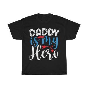 Daddy Is My Hero Shirt Design 6