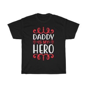 Daddy Is My Hero Shirt Design 7