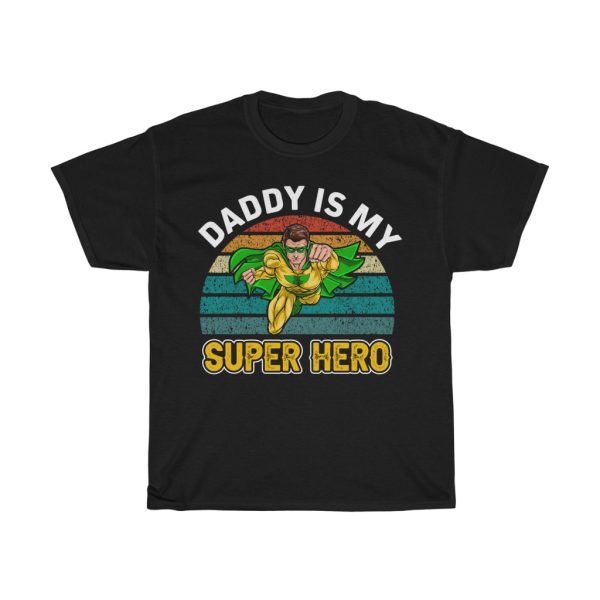 Daddy Is My Super Hero Shirt Design 4