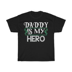 Daddy Is My Hero Shirt Design 9