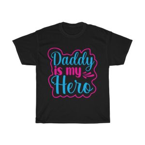 Daddy Is My Hero Shirt Design 11