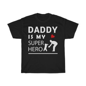 Daddy Is My Super Hero Shirt Design 5