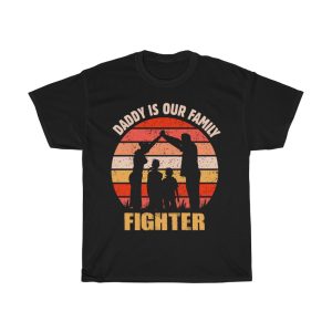 Daddy Is Our Family Fighter Shirt