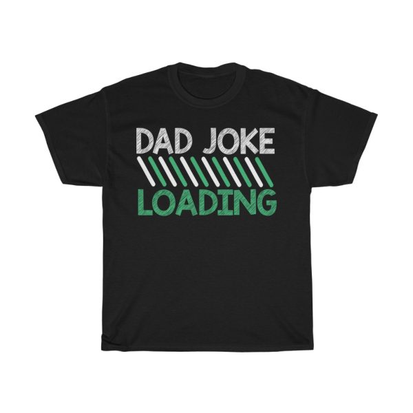 Dad Joke Loading Shirt Design 6