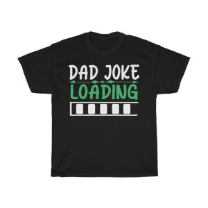 Dad Joke Loading Shirt Design 7