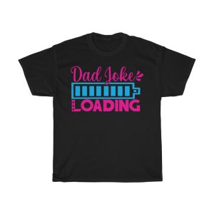 Dad Joke Loading Shirt Design 8