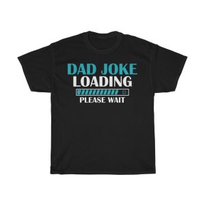 Dad Joke Loading Fathers Day Shirt