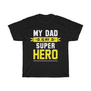 My Dad Is My Super Hero Shirt Design 4