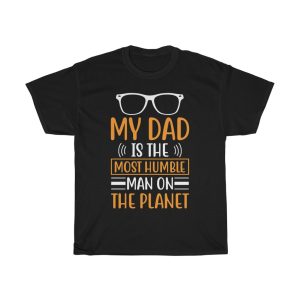 My Dad Is The Most Humble Man On The Planet Shirt Design 8