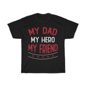 My Dad My Hero My Friend Shirt