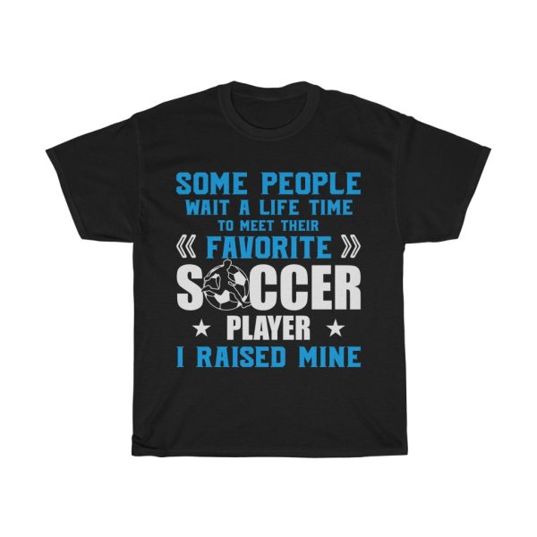 Favorite Soccer Dad I Rasied Shirt