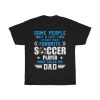 Favorite Soccer Dad Mine Calls Shirt