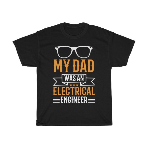 My Dad Was An Electrical Engineer Shirt Design 1