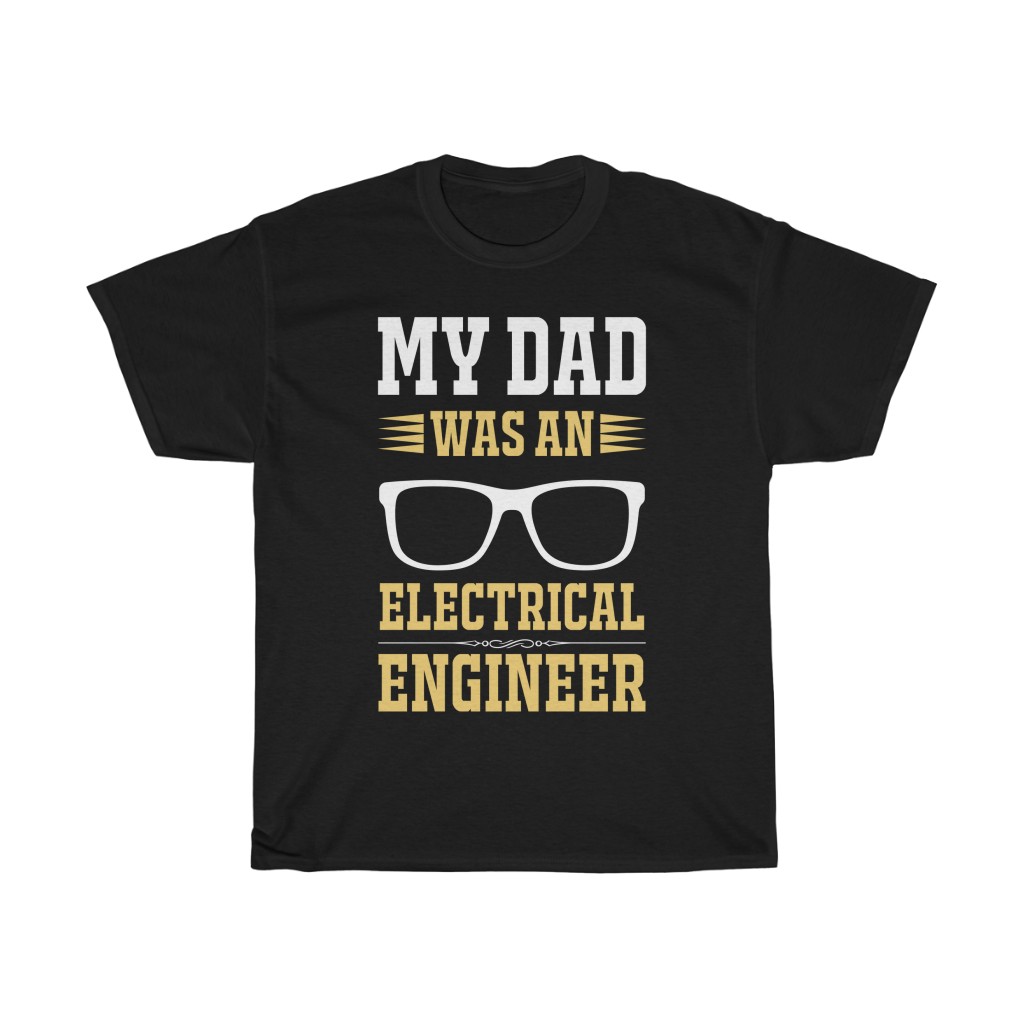 My Dad Was An Electrical Engineer Shirt Design 7