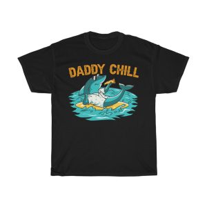 Daddy Chill Shirt