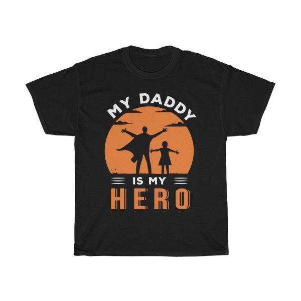 My Daddy Is My Hero Shirt Design 2