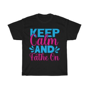 Keep Calm And Father On Shirt Design 3