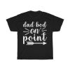 Dad Bod On Point Shirt Design 4