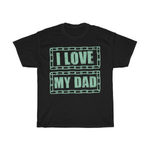 I Love My Dad Shirt Design 16