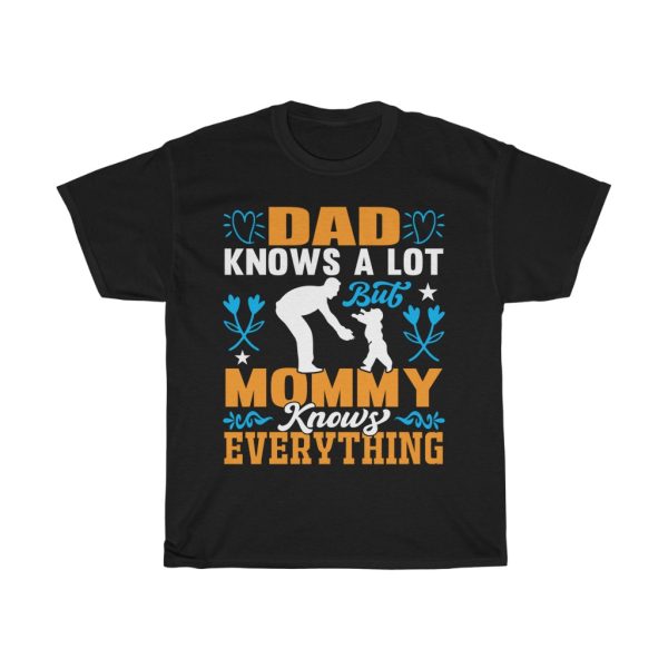 Dad Knows A Lot But Shirt