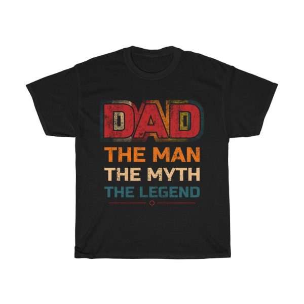 Dad The Man The Myth Shirt Design 3