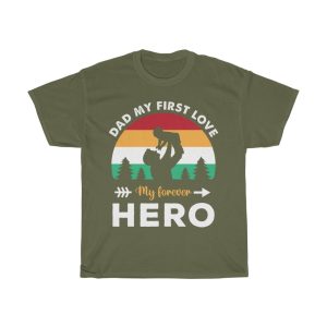 Dad My First Love My Forever Hero Shirt Design 4