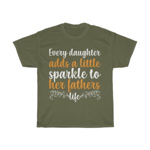 Every Daughter Adds A Little Sparkle To Her Father’s Life Shirt