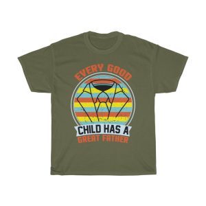 Every Good Child Has A Great Father Shirt Design 1