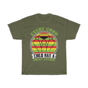 Every Good Child Has A Great Father Shirt Design 2